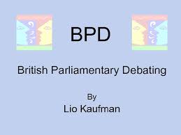 Bpd British Parliamentary Debating By Lio Kaufman