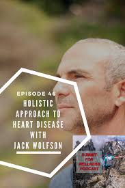 46- Holistic Approach to Heart Disease with Jack Wolfson