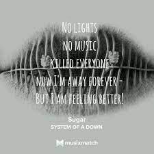 Sugar System Of A Down Lyrics System Of A Down Music Is Life Favorite Lyrics