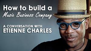 PODCAST: How to build a music business company. A conversation with Etienne  Charles