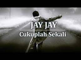 He hoped she would put the past behind, forgive him and start anew. Jay Jay Cukuplah Sekali Lirik Youtube