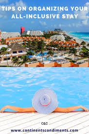 Holiday Travel Tips On Organizing Your All Inclusive Stay C C Cedric Lizotte Holiday Travel Inclusive Holidays Travel
