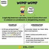 Womp Womp Meaning What Is The Definition Of Womp Womp Helpful Examples 7 E S L In 2020 Idioms And Phrases Slang Words Other Ways To Say