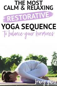 5 Restorative Yoga Poses To Balance Hormones Restorative Yoga Restorative Yoga Poses Types Of Yoga