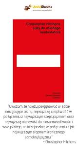Listy Do Mlodego Kontestatora Christopher Hitchens Ksiazka List