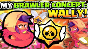 Daily meta of the best recommended brawlers compiled from exclusive sign up. New Update Wishlist My Brawler Concept Wally Youtube
