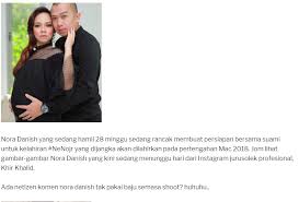 Berita gembira buat semua peminat nora danish.pelakon terkenal itu kini dilaporkan sedang hamil tiga bulan hasil perkahwinannya dengan suaminya nedim nazri lima bulan lalu. Perhhh Paling Hot Patutlah Nora Danish Kena Kecam Gambar Kehamilan Nora Danish Nampak Seksi Sehingga Menampakkan Di Kecam Netizen Siput Viral