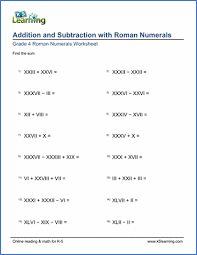 Roman numerals is invented by ancient rome, it use letters from latin (i for 1, v for 5, x for 10, l for 50, c for 100, d for 500, m for 1000) to represent numbers. Grade 4 Math Worksheets Adding And Subtracting Roman Numerals K5 Learning
