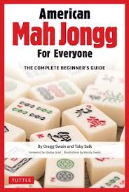 See full list on thesprucecrafts.com American Mah Jongg For Everyone A Complete Beginner S Guide To The National Mah Jongg League Game By Gregg Swain