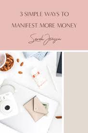 Due to that it is really crucial to gradually regulate the mind as well as to reside in the now; 3 Simple Ways To Manifest More Money Sarah Jensen