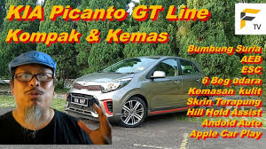 Pendidikan amatlah penting dalam menentukan kemajuan sesebuah negara. Kia Picanto Gt Line Pilihan Kereta Kompak Spesifikasi Tinggi Youtube