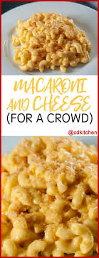 Macaroni And Cheese For A Crowd If You Need To Serve A Big Group This Recipe Is Idea Basic Mac And Cheese Recipe Easy Mac And Cheese Best Mac N