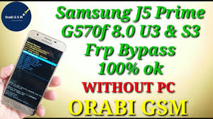 By romfirmware 10 july 2017. Samsung J5 Prime G570f 8 0 U3 Y S3 Frp Bypass 100 Desbloqueo Frp Eliminar Bloqueo De Google Sin Pc Gsmneo