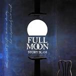 Full Moon Story Slam – Family Legends