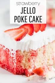 Easy Jello Poke Cake 5 Ingredients I Heart Naptime Recipe Poke Cake Jello Cake Recipes Jello Cake