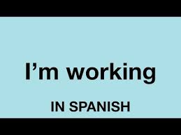 How are you informal in spanish? Are You Working Today Spanish Jobs Ecityworks