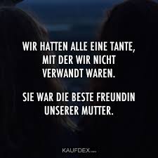 Wir Hatten Alle Eine Tante Mit Der Wir Nicht Verwandt Waren Kaufdex Bestefreundinspruch Wir Hatten Alle Eine In 2020 Beste Freunde Spruche Tante Spruche Spruche