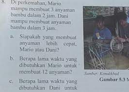 Di perkemahan, mario mampu membuat 3 anyaman bambu dalam 2 jam. Lanjutan Nomor C Membuat 12 Anyamanpertanyaan Di Perkemahan Mario Mampu Membuat 3 Anyaman Bambu Brainly Co Id