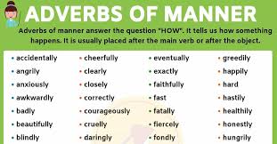 They answer the question 'how is the action performed?'. An Important List Of Adverbs Of Manner You Should Learn My English Tutors