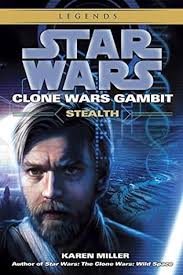 Stealth (Star Wars : Clone Wars Gambit, book 1) by Karen Miller