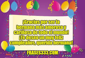 Si el cumpleaños de tu hermana se acerca o es hoy y no encuentras las palabras para expresarle tu gran amor, has llegado al sitio correcto. Los Mejores Mensajes De Feliz Cumpleanos Para Hermanas Y Hermanos