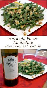 Haricots Verts Green Beans Amandine Curious Cuisiniere Green Beans Vegetable Side Dishes Recipes Healthy Holiday Recipes