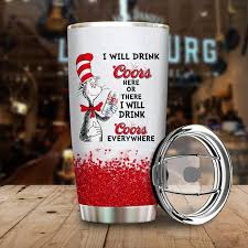 62% off (2 days ago) coors light manufacturer coupon. I Will Drink Coors Light Here Or There Or Everywhere Coffee Mug Gift Ideas 2020 Tumbler Cup Best Vintage Tee
