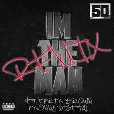 Naijabeatzone Download Music 50 Cent Feat Chris Brown I M The Man Radio Rip Chris Brown 50 Cent Remix