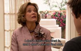 #arrested development #quotes #lucille bluth #lucille bluth quotes #lgbt #movie quotes #2000s #2000s kids #arrested development edit #pride. Lucille Bluth Quotes Quotesgram