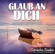 Weisheiten Für Das Leben Glaub An Dich Sprüche Suche