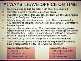 Always Leave Office On Time Office Quote Work Motivation Office Work Quotes Good Thoughts