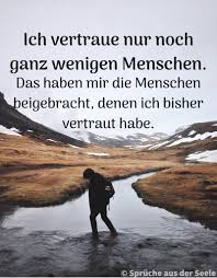 Vertrauen Muss Man Sich Erarbeiten Spruche Aus Der Seele Facebook