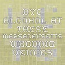 Boston Wedding Venues That Allow Outside Alcohol Massachusetts Byo Boston Wedding Venues Massachusetts Wedding Venues Wedding Venues