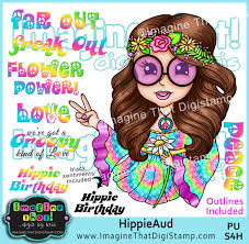 Maybe you would like to learn more about one of these? Imagine That Digistamp Blog Hippie Hippie Birthday