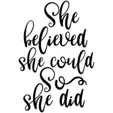 She believed she could, so she did. ― r.s. Pin On Megan