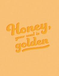 Honey Your Soul Is Golden