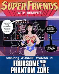 Super Friends with Benefits: Foursome from the Phantom Zone - FreeComix