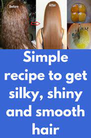 Simple Recipe To Get Silky Shiny And Smooth Hair Every Girl On The Planet Dreams About Having Silky And Smooth Smooth Shiny Hair Silky Shiny Hair Smooth Hair