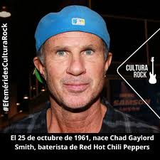 EfeméridesCulturaRock El 25 de octubre de 1961,nace Chad Gaylord Smith,  baterista de Red Hot Chili Peppers. Smith comenzó a tocar la batería a los  7 años. Durante su adolescencia tuvo varios trabajos