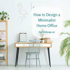 See more ideas about home, home office, home office design. How To Design A Minimalist Home Office Dig This Design