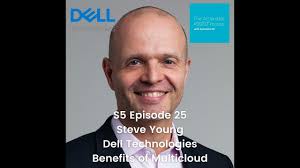 S5 Episode 25: The Future of Multicloud Technology: A Deep Dive with Steve  Young of Dell Technolo...