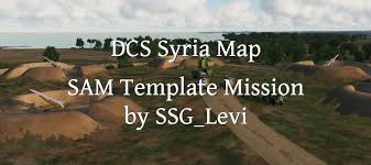 Www.digitalcombatsimulator.com/en/shop/terrains/syria_terrain/ in july of this year, we released the. Dcs Syria Sam Sites Template Mission By Ssg Levi Fly And Wire