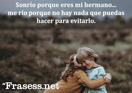 Otras frases de hermanos y hermanas. 100 Frases De Hermanos Graciosas Cortas Y Bonitas