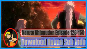 Naruto Shippuden Episode 126 150 Subtitle Indonesia Youtube 4:44:11 kongou aobs recommended for you. youtube