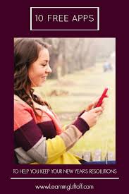 10 Free Apps To Help You Keep Your New Year S Resolutions Learning Liftoff New Years Resolution Educational Apps App