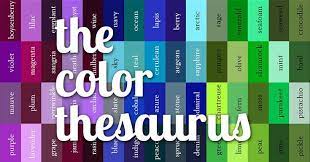 Ever Wish You Had A Color Thesaurus Craving A More Evocative Term To Describe A Color Than Basic Quot Red Quot Or Quot Blue Qu Color Names Color Thesaurus