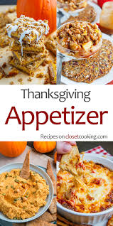 On thanksgiving, we don't eat much in the morning, so that we have plenty of room for a huge thanksgiving dinner. Thanksgiving Appetizer Recipes Closet Cooking