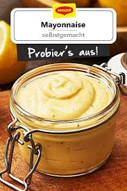 Mayonnaise Kannst Du Ganz Einfach Selber Machen Versprochen Die Leckere Sauce Eignet Sich Super Als Dip Zum K Mayonnaise Rezept Mayonnaise Essen Und Trinken