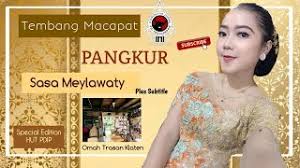 Yen tan mikani rasa, yekti sepi asepa lir sepah, samun, samangsane pasamuan. Pangkur Sasa Meylawaty Nembangpdiperjuanganjateng Youtube