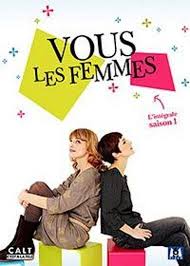 Artiste interprète , auteur / scénariste. Vous Les Femmes Tv Series 2007 Filmaffinity